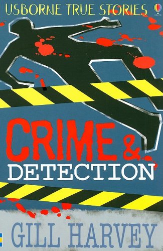 Imagen de archivo de Crime and Detection (Usborne True Stories) a la venta por SecondSale