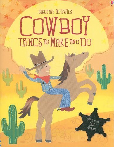 Beispielbild fr Cowboy Things to Make and Do zum Verkauf von Better World Books: West