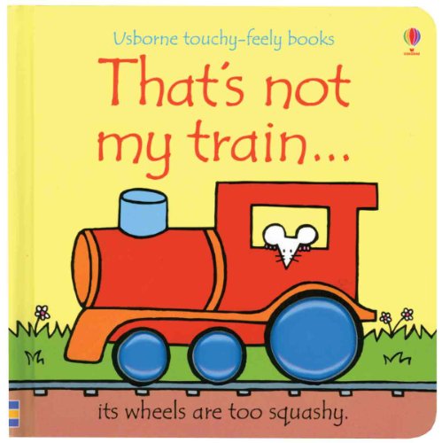 Beispielbild fr That's Not My Train. (Usborne Touchy-Feely Books) zum Verkauf von SecondSale