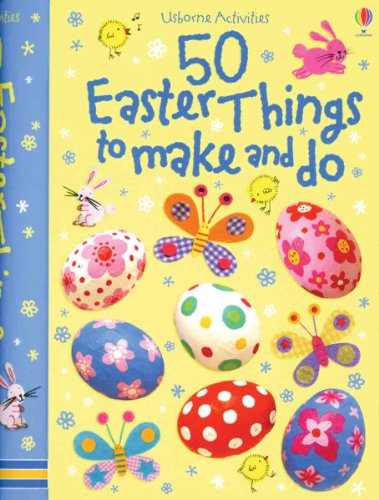 50 Easter Things to Make and Do (Usborne Activities) - Knighton, Kate, Pratt, Leonie