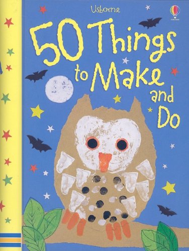 Beispielbild fr 50 Things to Make and Do zum Verkauf von Wonder Book