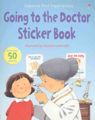 9780794525729: Going to the Doctor Sticker Book [With Over 50 Stickers] (First Experiences)