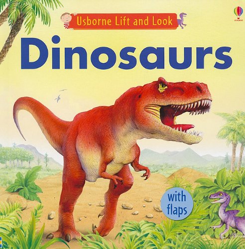 Imagen de archivo de Dinosaurs (Usborne Lift and Look) a la venta por Your Online Bookstore