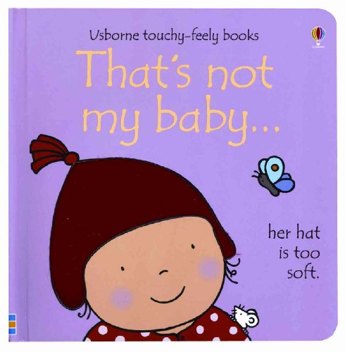 9780794526030: That's Not My Baby... (Girl) (Usborne Touchy-Feely Books)