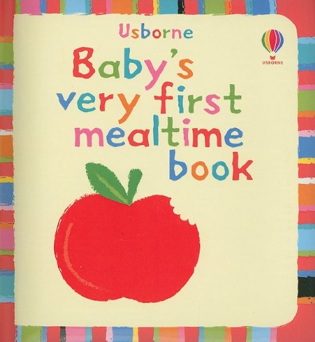 Stock image for Baby's Very First Mealtime Book for sale by ThriftBooks-Dallas