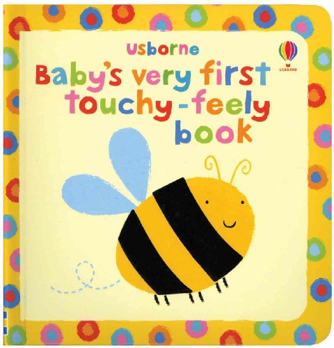 Stock image for Baby's Very First Touchy-Feely Book (Usborne Touchy-Feely Board Books) for sale by Gulf Coast Books