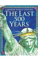 Beispielbild fr The Last 500 Years (Usborne World History) zum Verkauf von Goodwill