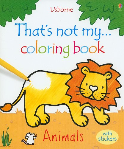 Animals (That's Not My...Coloring Book) (9780794528669) by [???]