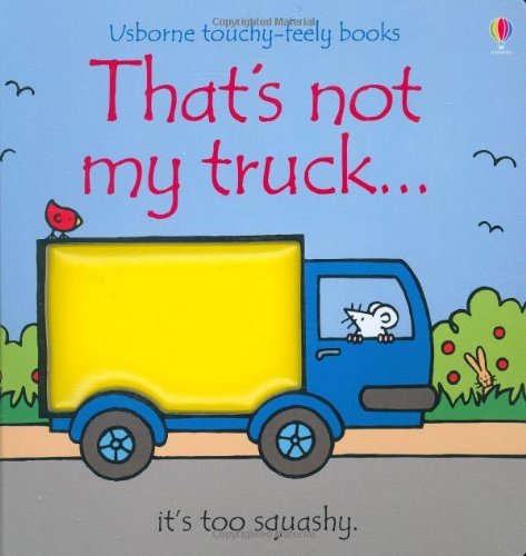 Stock image for That's Not My Truck . (Usborne Touchy-Feely Books) for sale by Once Upon A Time Books