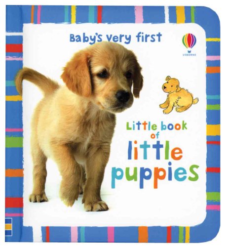 Stock image for Little Book of Little Puppies (Baby's Very First) for sale by Wonder Book