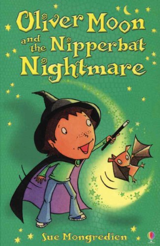 Stock image for Oliver Moon and the Nipperbat Nightmare for sale by Better World Books