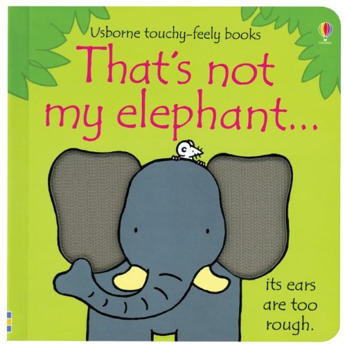 9780794531676: That's Not My Elephant (Usborne Touchy-Feely Board Books)