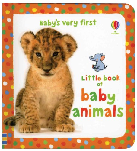 Stock image for Baby's Very First Little Book of Baby Animals (Babies Very First Board Book) for sale by Wonder Book