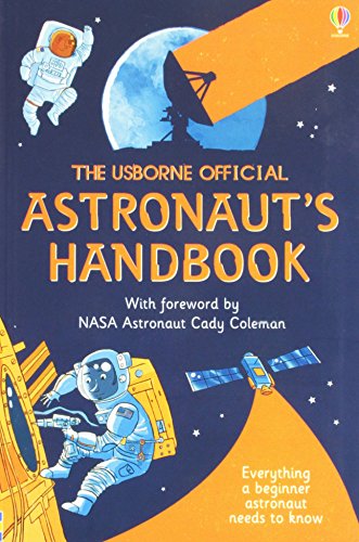 Beispielbild fr The Usborne Official Astronauts Handbook: Everything a Beginner Astronaut Needs to Know zum Verkauf von Goodwill of Colorado