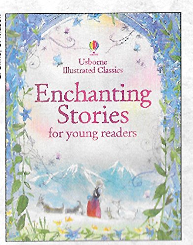 Stock image for Usborne Illustrated Classics Enchanting Stories for Young Readers for sale by ThriftBooks-Atlanta