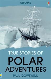 Beispielbild fr True Stories of Polar Adventures zum Verkauf von Better World Books