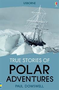 Stock image for True Stories of Polar Adventures for sale by Better World Books