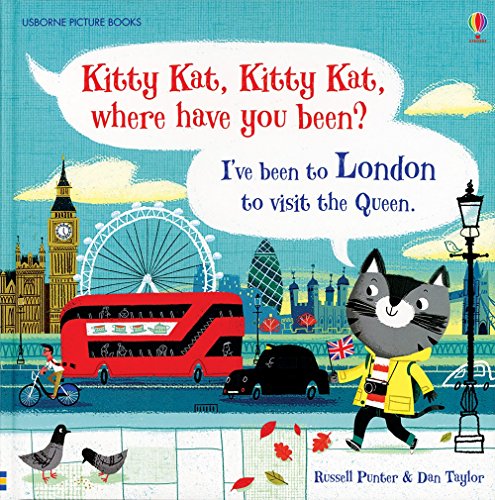 Beispielbild fr Kitty Kat, Kitty Kat, Where Have You Been? - London zum Verkauf von Your Online Bookstore