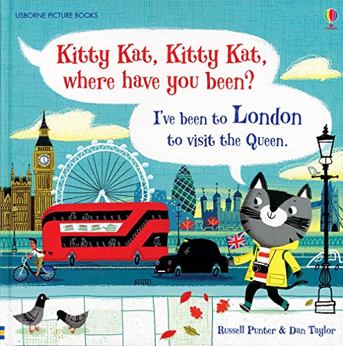 Stock image for Kitty Kat, Kitty Kat, Where Have You Been? - London for sale by Your Online Bookstore