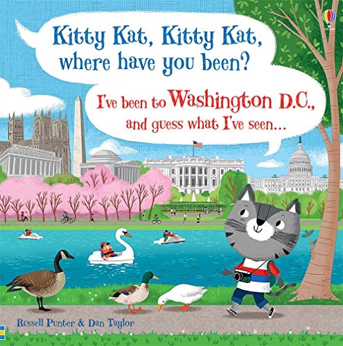 Stock image for Kitty Kat, Kitty Kat, Where Have You Been? - Washington D.C. for sale by Reliant Bookstore