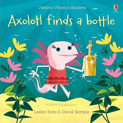 Stock image for Axolotl Finds a Bottle for sale by HPB-Emerald