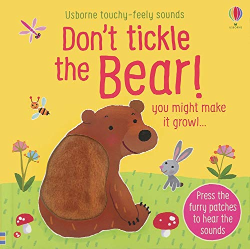 9780794550578: Usborne Touchy-Feely Sounds : Don't Tickle the Bear! You Might Make It Growl...