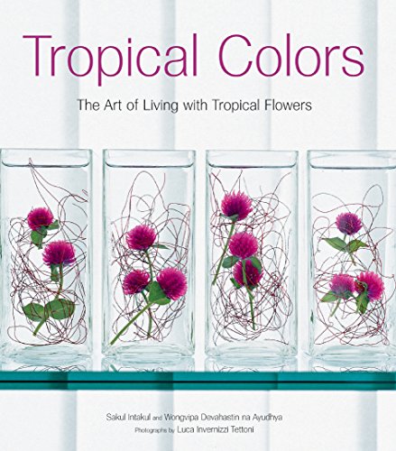 Beispielbild fr Tropical Colors: The Art of Living with Tropical Flowers zum Verkauf von AwesomeBooks