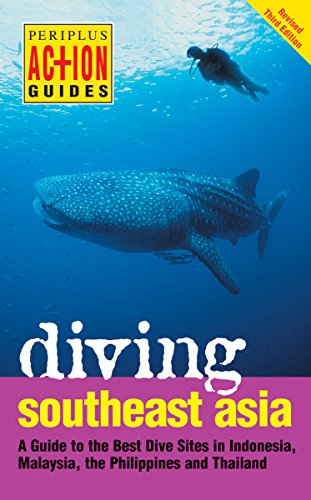 9780794600761: Diving Southeast Asia: A Guide to the Best Dive Sites in Indonesia, Malaysia, the Philippines and Thailand (Periplus Action Guides)