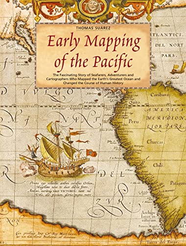 Beispielbild fr Early Mapping of the Pacific : The Epic Story of Seafarers, Adventurers and Cartographers Who Mapped the Earth's Greatest Ocean zum Verkauf von Better World Books