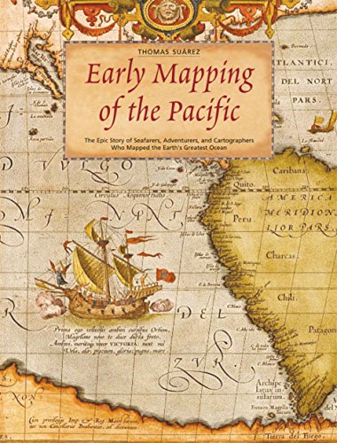 Stock image for Early Mapping of the Pacific: The Epic Story of Seafarers, Adventurers and Cartographers Who Mapped the Earth's Greatest Ocean for sale by BooksRun