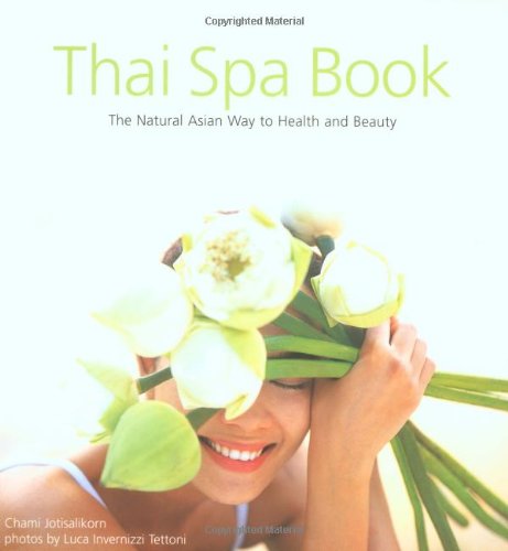 Imagen de archivo de Thai Spa Book: The Natural Asian Way to Health and Beauty a la venta por WorldofBooks