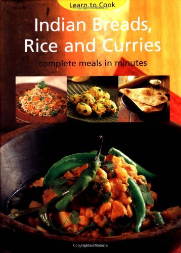 Stock image for Indian Breads Rice and Curries : Complete Meals in Minutes for sale by Better World Books
