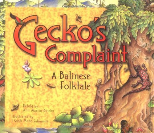 Beispielbild fr Gecko's Complaint : A Balinese Folktale zum Verkauf von Better World Books