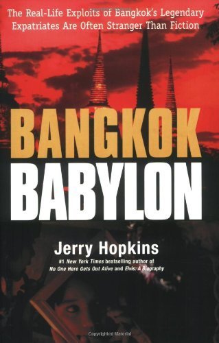 Beispielbild fr Bangkok Babylon: The Real Life Exploits of Bangkok's Legendary Expatriates are Often Stranger Than Fiction zum Verkauf von WorldofBooks