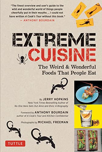 Stock image for Extreme Cuisine : The Weird and Wonderful Foods That People Eat for sale by Better World Books