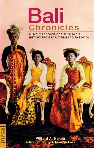 Stock image for Bali Chronicles: A Lively Account of the Island's History from Early Times to the 1970's (Periplus Classics Series) for sale by PlumCircle