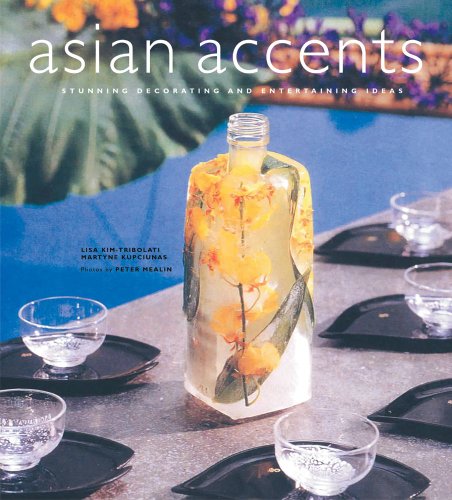 Beispielbild fr Asian Accents: Stunning Decorating and Entertaining Ideas zum Verkauf von ThriftBooks-Dallas