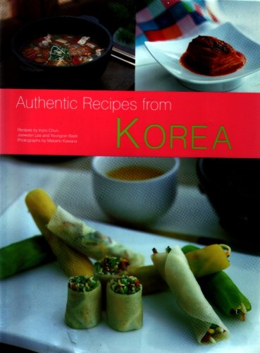 Imagen de archivo de Authentic Recipes from Korea a la venta por HPB Inc.