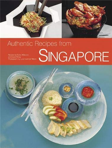 Stock image for Authentic Recipes from Singapore: 63 Simple and Delicious Recipes from the Tropical Island City-State (Authentic Recipes Series) for sale by HPB-Diamond