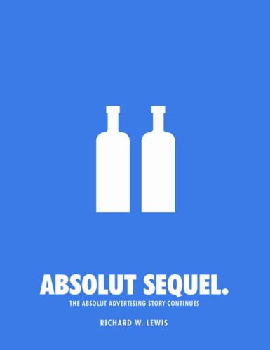 Stock image for Absolut Sequel.: The Absolut Advertising Story Continues for sale by Goodwill