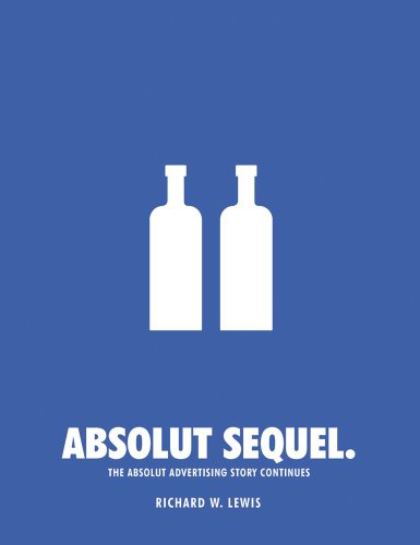 Absolut Sequel.: The Absolut Advertising Story Continues (9780794603311) by Lewis, Richard W.