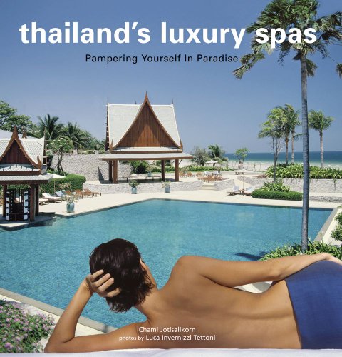 Stock image for Thailand's Luxury Spas: Pampering Yourself in Paradise for sale by The Book Spot