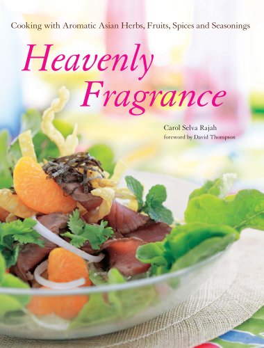 Beispielbild fr Heavenly Fragrance : Cooking with Aromatic Asian Herbs, Fruits, Spices and Seasonings zum Verkauf von Better World Books