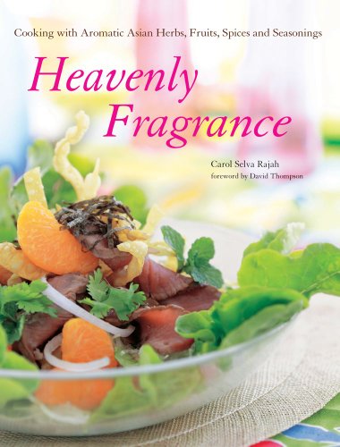 Stock image for Heavenly Fragrance : Cooking with Aromatic Asian Herbs, Fruits, Spices and Seasonings for sale by Better World Books