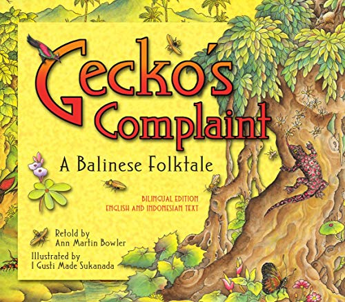 Beispielbild fr Gecko's Complaint : A Balinese Folktale (Bilingual Edition - English and Indonesian Text) zum Verkauf von Better World Books: West