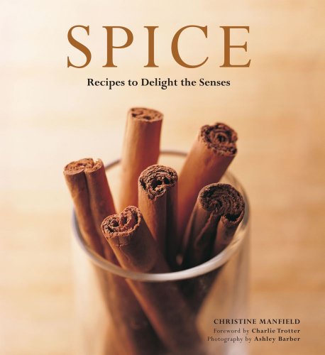 Beispielbild fr Spice: Recipes to Delight the Senses zum Verkauf von HPB Inc.