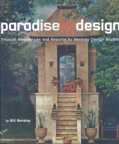 Stock image for Paradise by Design: Tropical Residences and Resorts by Bensley Design Studios for sale by Toscana Books