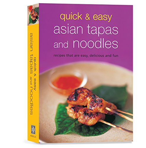 Imagen de archivo de Quick & Easy Asian Tapas and Noodles: Recipes that are Easy, Delicious and Fun (Learn to Cook Series) a la venta por SecondSale