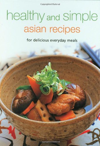 Stock image for Healthy and Simple Asian Recipes: For Delicious Everyday Meals (Learn to Cook Series) for sale by Wonder Book