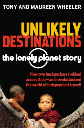 

Unlikely Destinations: The Lonely Planet Story Format: Paperback